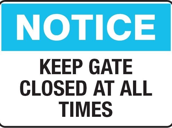 Notice - Keep Gate Closed At All Times