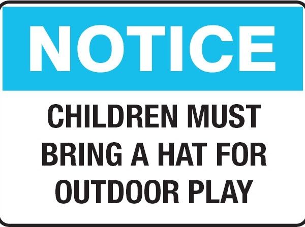 Notice - Children Must Bring A Hat For Outdoor Play Sign